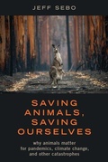 Cover: Saving Animals, Saving Ourselves - Oxford University Press Inc