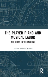 Abbildung von: The Player Piano and Musical Labor - Routledge