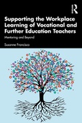 Cover: Supporting the Workplace Learning of Vocational and Further Education Teachers - Routledge