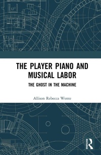 Abbildung von: The Player Piano and Musical Labor - Routledge