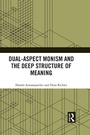Cover: Dual-Aspect Monism and the Deep Structure of Meaning - Routledge