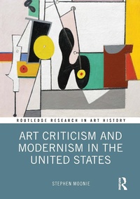 Abbildung von: Art Criticism and Modernism in the United States - Routledge