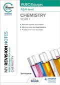 Cover: My Revision Notes: WJEC/Eduqas AS/A-Level Year 1 Chemistry - Hodder Education