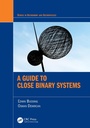 Cover: A Guide to Close Binary Systems - CRC Press
