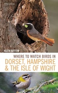 Cover: Where to Watch Birds in Dorset, Hampshire and the Isle of Wight - Helm