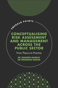 Enlarge image Cover: Conceptualising Risk Assessment and Management across the Public Sector - Emerald Publishing Limited