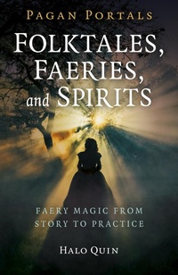 Abbildung von: Pagan Portals - Folktales, Faeries, and Spirits - Moon Books