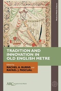Cover: Tradition and Innovation in Old English Metre - Arc Humanities Press