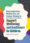 Cover: Using Imagination, Mindful Play and Creative Thinking to Support Wellbeing and Resilience in Children - Jessica Kingsley Publishers
