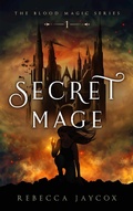 Cover: Secret Mage (Blood Magic, #1) - Blood Magic
