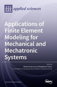 Enlarge image Cover: Applications of Finite Element Modeling for Mechanical and Mechatronic Systems - MDPI AG