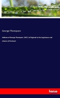 Cover: Address of George Thompson, (M.P.) of England to the Legislature and citizens of Vermont - Hansebooks