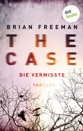 Cover: THE CASE - Die Vermisste - Ein Fall f&uuml;r Detective Stride 1 - dotbooks
