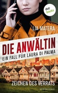 Cover: Die Anw&auml;ltin - Zeichen des Verrats: Ein Fall f&uuml;r Laura Di Palma 2 - dotbooks
