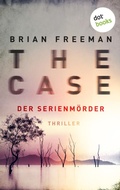Cover: THE CASE - Der Serienm&ouml;rder - Ein Fall f&uuml;r Detective Stride 3 - dotbooks