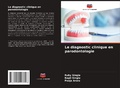 Cover: Le diagnostic clinique en parodontologie - Editions Notre Savoir
