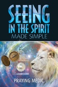 Cover: Seeing in the Spirit Made Simple (The Kingdom of God Made Simple, #2) - The Kingdom of God Made Simple