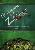Cover: My Teacher is a Zombie: Supernatural Learning Book 1 - Supernatural Learning