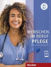 Abbildung von: Menschen im Beruf - Pflege B1/B2 - Hueber Verlag