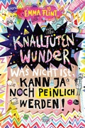 Cover: Knallt&uuml;tenwunder. Was nicht ist, kann ja noch peinlich werden! - Arena