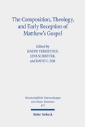Cover: The Composition, Theology, and Early Reception of Matthew's Gospel - Mohr Siebeck