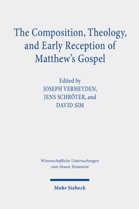 Abbildung von: The Composition, Theology, and Early Reception of Matthew's Gospel - Mohr Siebeck