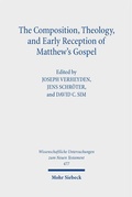 Cover: The Composition, Theology, and Early Reception of Matthew's Gospel - Mohr Siebeck