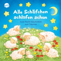 Abbildung von: Alle Schäfchen schlafen schon. Gutenachtgeschichten zum Träumen - Arena