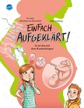 Cover: Einfach aufgekl&auml;rt! So ist das mit dem Kinderkriegen - Arena