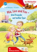 Cover: Mia, Leo und Fox. Drei Freunde auf hei&szlig;er Spur - Arena