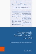 Cover: Das bayerische Staatskirchenrecht von 1818 - B&ouml;hlau
