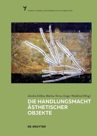 Abbildung von: Die Handlungsmacht ästhetischer Objekte - De Gruyter