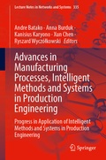 Cover: Advances in Manufacturing Processes, Intelligent Methods and Systems in Production Engineering - Springer