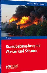 Abbildung von: Brandbekämpfung mit Wasser und Schaum - ecomed Storck