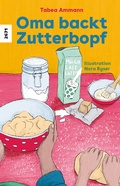 Cover: Oma backt Zutterbopf - SJW Schweiz. Jugendschriftenwerk