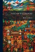 Cover: Tulcan Y Cuaspud - Nabu Press