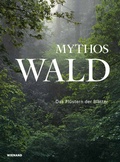 Cover: Mythos Wald. Das Fl&uuml;stern der Bl&auml;tter - Wienand
