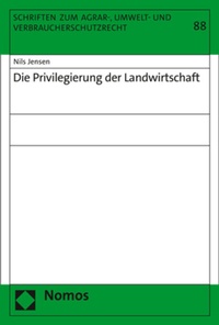 Abbildung von: Die Privilegierung der Landwirtschaft - Nomos