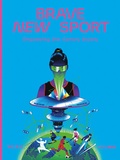 Cover: Brave New Sport - NZZ Libro ein Imprint der Schwabe Verlagsgruppe AG