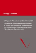 Cover: Erfolgreiche Pr&auml;vention von Clankriminalit&auml;t? - Vossenkuhl Scriptum Verlag