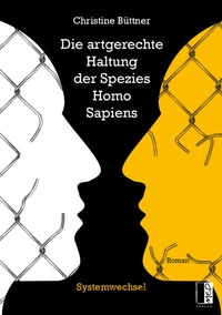 Abbildung von: Die artgerechte Haltung der Spezies Homo Sapiens - MEDU VERLAG