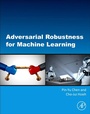 Cover: Adversarial Robustness for Machine Learning - Academic Press