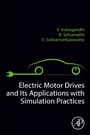 Cover: Electric Motor Drives and their Applications with Simulation Practices - Academic Press