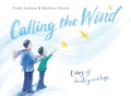 Cover: Calling the Wind - Knopf Books for Young Readers