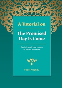 Enlarge image Cover: A Tutorial on the Promised Day Is Come - fazel Naghdy