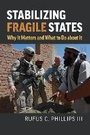 Cover: Stabilizing Fragile States - University Press of Kansas