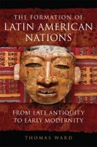 Enlarge image Cover: The Formation of Latin American Nations - University of Oklahoma Press