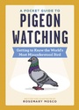 Cover: A Pocket Guide to Pigeon Watching - Workman Publishing Company