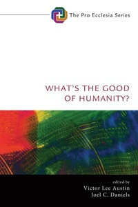 Enlarge image Cover: What's the Good of Humanity? - Wipf and Stock Publishers