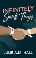 Cover: Infinitely Small Things - Julie Hall